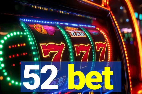 52 bet